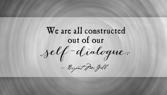 constructed out of self diallogue