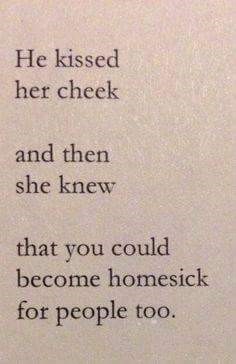 you can be homesick for a person too
